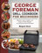 George Foreman Grill Cookbook For Beginners: Delicious, Quick, Healthy, and Easy to Follow Recipes for Everyone Around the World