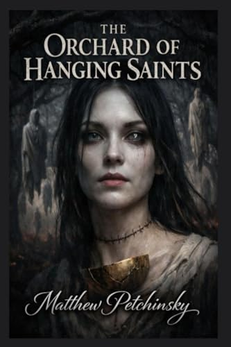 The Orchard of Hanging Saints