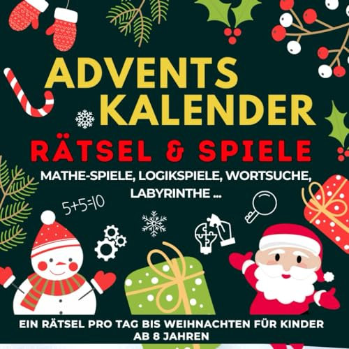 Adventskalender Rätsel & Spiele für Kinder ab 8 Jahren: 24 Tage Rätselspaß mit Mathe-Spielen, Logikspielen, Wortsuchen, Labyrinthen und vielem mehr