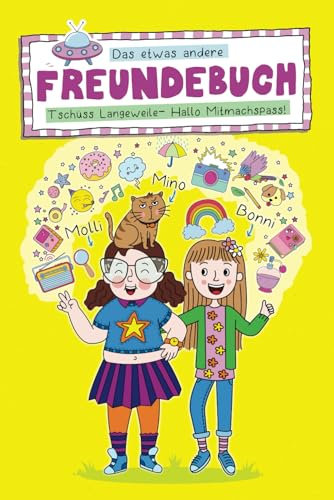 Freundebuch – Alle Meine Freunde: Mit Molli und Bonni, Rezepten und Kreativen Ideen