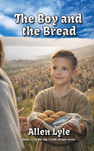 The Boy and the Bread (Dig a Little Deeper, Band 3)