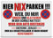 Wetterfestes Parkverbotsschild - Hier Nix Parken! - Lustiges Hinweisschild Parkplatz freihalten, Parken verboten | Mattes Metallschild aus Aluminium, 28x20 cm