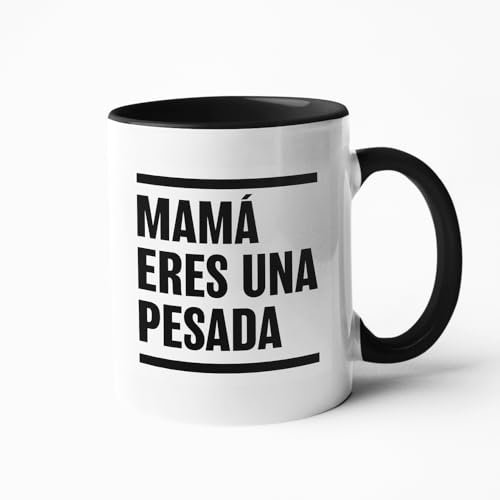 Taza Frases Humor Sarcasmo Regalo Taza de Cerámica regalos originales (Mama eres una pesada)