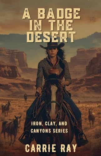 A Badge in the Desert (Iron, Clay, and Canyons, Band 5)