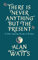 There Is Never Anything But The Present: & Other Inspiring Words of Wisdom (English Edition)