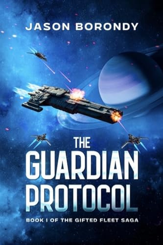 The Guardian Protocol: Book One of the Gifted Fleet Saga