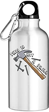 This is Not A Drill It is A Hammer Touristische Wasserflasche Silber 500ml