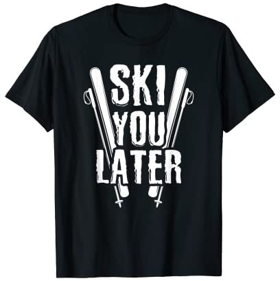 Lustiger Skifahrer Ski You Later T-Shirt