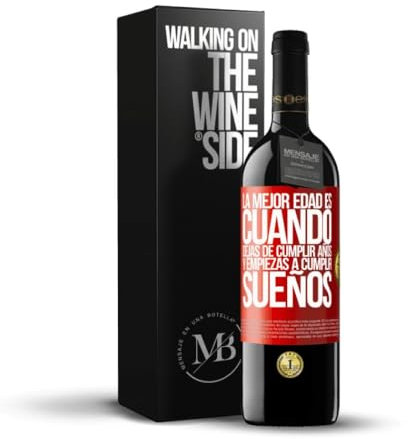 «La mejor edad es cuando dejas de cumplir años y empiezas a cumplir sueños» Mensaje en una Botella. Vino Tinto Reserva 12 Meses + Gift Box. Etiqueta Roja PERSONALIZABLE