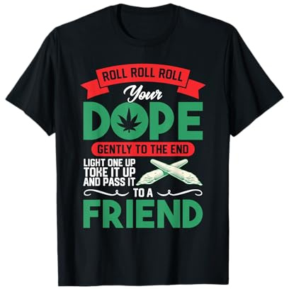 Funny Weed 420 Topfrolle Rolle Ihr gemeinsamer Freund T-Shirt