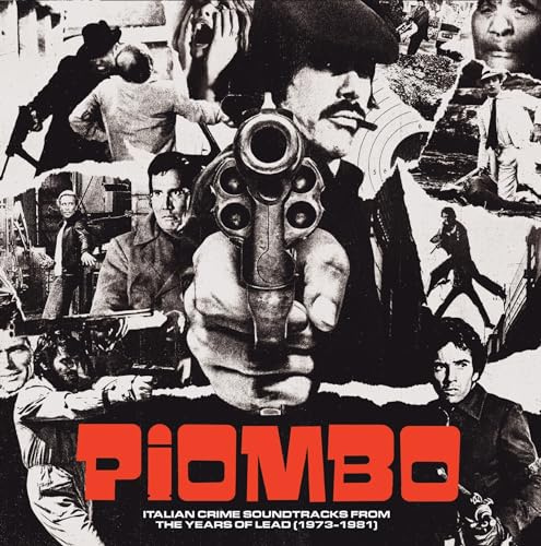 PIOMBO Italian Crime Soundtracks From The Years Of Lead (1973-1981)