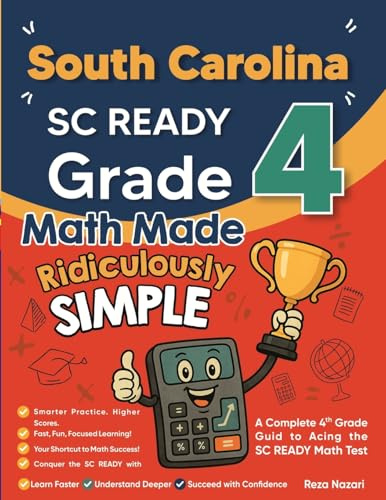 South Carolina SC READY Grade 4 Math Made Ridiculously Simple: A Comprehensive 4th Grade Guide to Acing SC READY Math