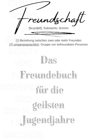 Freundschaft - Das Freundebuch für die geilsten Jugendjahre: cringe, weird, slay, side eye, goofy, yolo, red flag, i bims, smombie