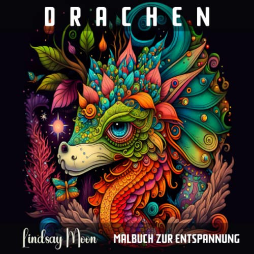 Drachen: Malbuch zur Entspannung | 30 Einzigartige Motive | Entdecke die heilsame Wirkung von Malen | Lass den Stress des Alltags hinter dir | Schenke ... Auszeit (Malbücher von Lindsay Moon)