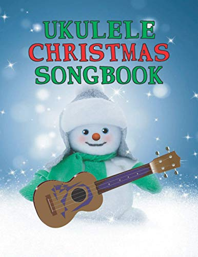 Ukulele Christmas Songbook: 27 Easy Ukulele Songs For Christmas I Colorful Songbook For Kids and Adults | Music Xmas Gifts