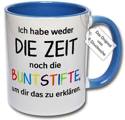 Lustige Tasse, Spruchtasse Ich habe weder die Zeit noch die Buntstifte, um dir das zu erklären Kaffeetasse mit Spruch Geschenk Büro (C: Blau)