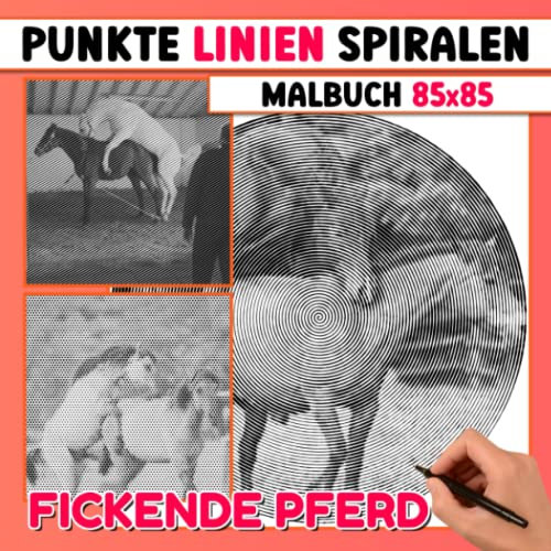 Fickende Pferd Punkte Linien Spiralen Malbuch: 30 lustige Pferde Malvorlagen zum Ausmalen und Spaß | Gag Geschenke | Weihnachtsgeschenke | Stressabbau-Geschenke | White Elephant Geschenke