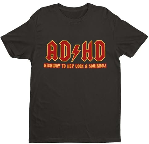 Galaxy Tees Mens ADHD Highway to Hey Look A Squirrel Funny ADHD T-Shirt Short Sleeved Black S