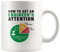 Lustige Kaffeetasse mit Aufschrift How To Get An Engineer's Attention, für Ingenieur, Freund, Ehemann, Student, Sohn, Tochter, Kollegen, Freundin, 325 ml, Weiß