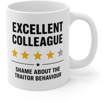 Funny Colleague Coffee Mug – “Excellent Colleague, Shame About the Traitor Behaviour” – Sarcastic Coworker Gift Mug – Office Secret Santa, Leaving Gift, Work Bestie Present – Ceramic Tea & Coffee Cup