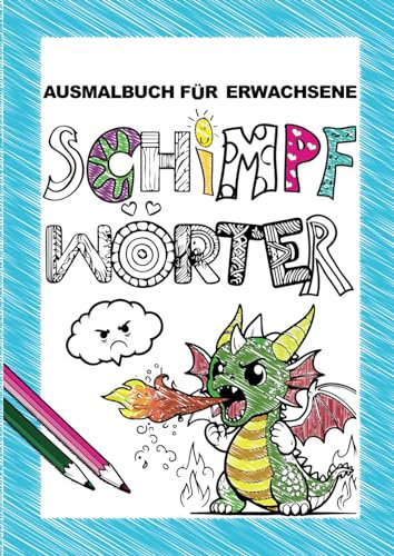 Ausmalbuch für Erwachsene Schimpfwörter: Malbuch zum Wut ablassen für Jugendliche, Geschenkbuch