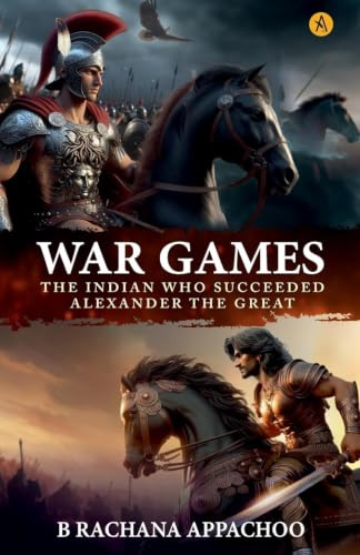 War Games: The Indian Who Succeeded Alexander The Great