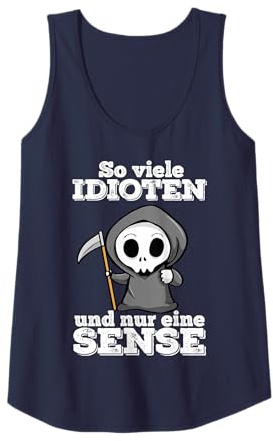 So Viele Idioten Und Nur Eine Sense Sarkasmus Ironie Tank Top