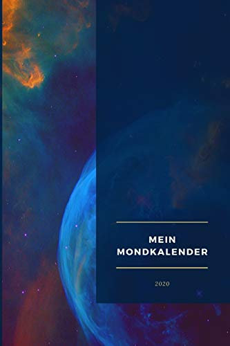 Mein Mondkalender 2020: Astrologischer Kalender 2020 I Sternzeichen Buch für das ganze Jahr 2020 I
