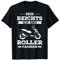 Mir Reichts Geh Roller Fahren Motorroller 50ccm Mofaroller T-Shirt