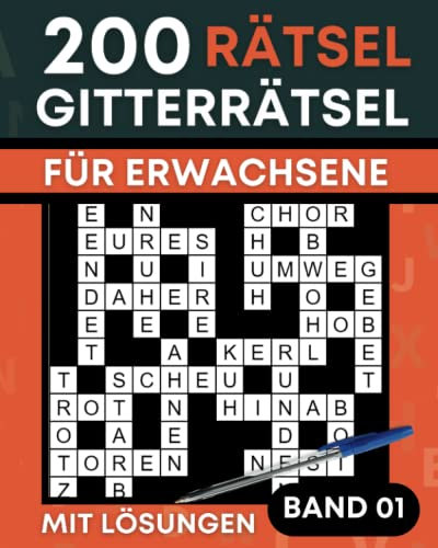 Gitterrätsel für Erwachsene: Rätselbuch für Erwachsene mit 200 Kreuzgitter Rätsel mit Lösungen - Band 1