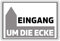 Hinweisschilder Weiß 30x20 (Eingang um die Ecke)