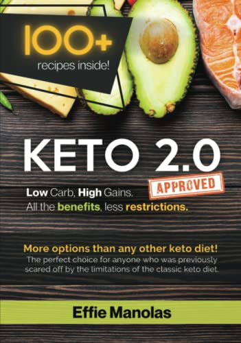 Keto 2.0: Low Carb, High Gains. All the benefits, less Restrictions: Tips & Recipes for Living & Loving the Keto 2.0 Lifestyle