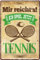 schilderkreis24 – Blechschild Lustiger Spruch “Mir reichts ich Spiel jetzt Tennis“ Deko Tennisspieler Trainer Sport Geschenkidee Geburtstag Weihnachten 20x30 cm