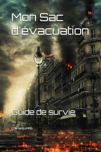Mon Sac d'évacuation: Guide de survie
