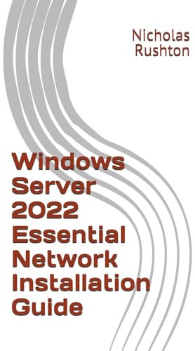 Windows Server 2022 Essential Network Installation Guide