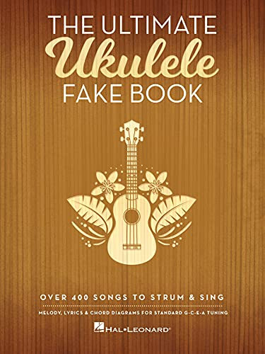 The Ultimate Ukulele Fake Book: Over 400 Songs to Strum & Sing (English Edition)