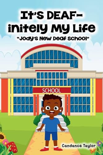 It's DEAF-initely My Life Jody's New Deaf School