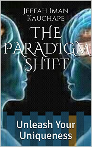 THE PARADIGM SHIFT: Unleash Your Uniqueness (English Edition)