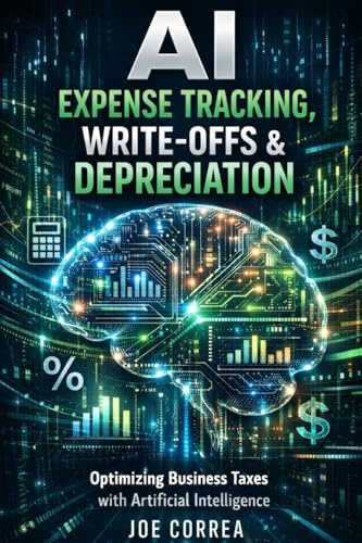 AI Expense Tracking, Write-Offs & Depreciation: How Algorithms Find Every Legal Deduction (AI Business & Corporate Tax Optimization, Band 2)