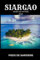 SIARGAO GUIDE DE VOYAGE 2024: Une odyssée inédite à travers les merveilles tropicales et les trésors locaux pour les voyageurs seniors