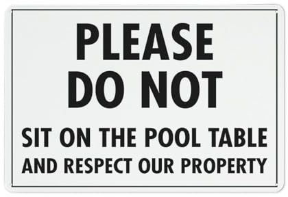 Schild mit Aufschrift Please Do Not Sit On The Pool Table Respect Our Property, 30,5 x 20,3 cm, reflektierendes Aluminium-Metall-Warnschild mit Symbol für den Innen- und Außenbereich