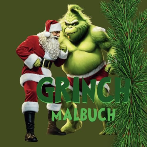 Grinch Malbuch I mit über 30 Grinch Motiven und grinchigen Zitaten: Ginch Ausmalbuch I Grinch Weihnachten I Weihnachtsgeschenk Grinch