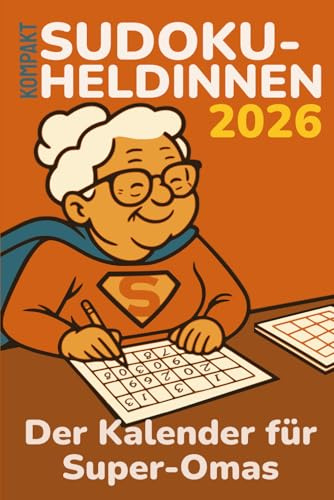 Terminplaner Sudoku-Heldinnen 2026 Kompakt im praktischen 6x9-Format: Der Kalender und für Super-Omas im praktischen 6x9-Format - 365 Sudokus in ... Terminplanung (leicht bis kniffelig)