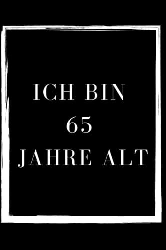 Ich bin 65 Jahre alt: Liniertes Tagebuch