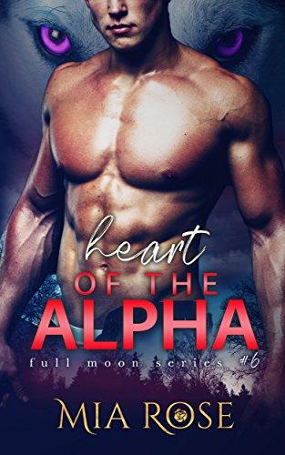 Heart of the Alpha (Full Moon Series Book 6) (English Edition)