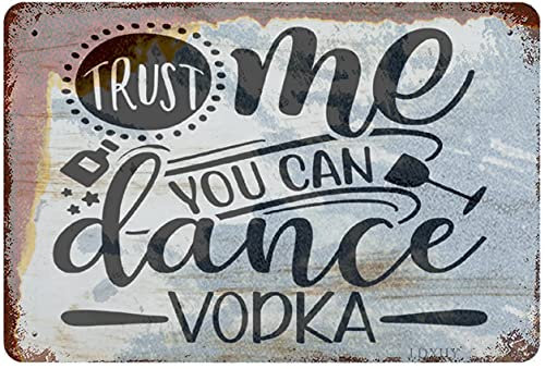 Retro Metal Tin Signs Trust Me You Can Dance Vodka, Home & Coffee Office Decoration Sign For Home Cave bar Poster Club Wall Decoration Signs 8x12 Inch