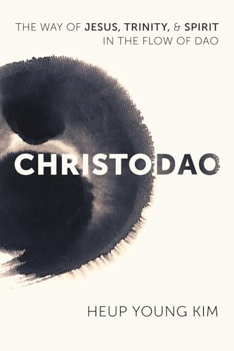 Christodao: The Way of Jesus, Trinity, and Spirit in the Flow of Dao