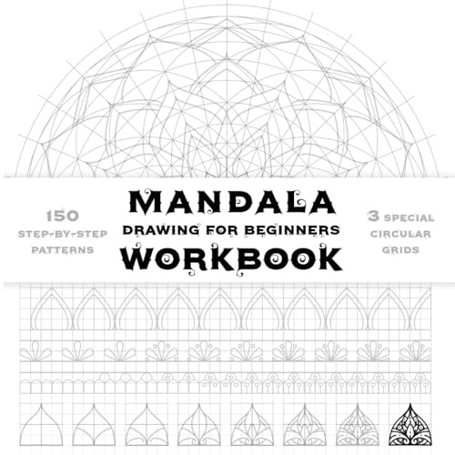 Mandala Drawing Workbook For Beginners: Step-by-Step Guide to Creating Beautiful Mandala Art