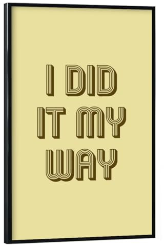 artboxONE Poster mit schwarzem Rahmen 30x20 cm Typografie My Way - Bild i did it frank Sinatra i did it