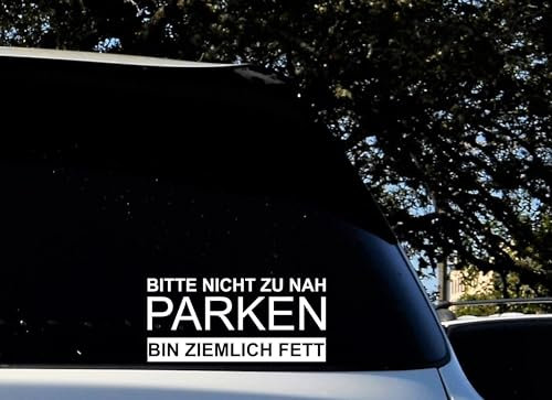 Auto Aufkleber - Witziger Autoaufkleber Bin ziemlich fett - Auto parken mit Abstand (Weiß glänzend)